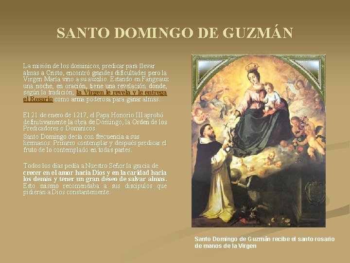 SANTO DOMINGO DE GUZMÁN La misión de los dominicos, predicar para llevar almas a