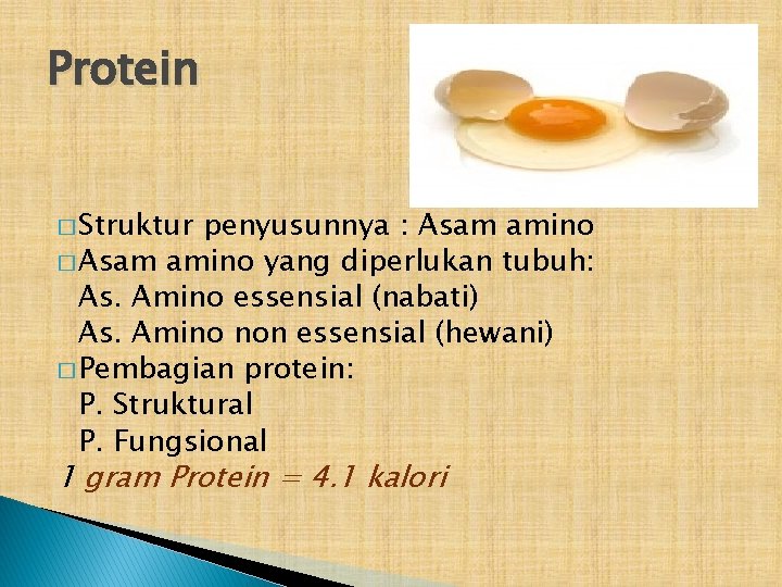 Protein � Struktur penyusunnya : Asam amino � Asam amino yang diperlukan tubuh: As.