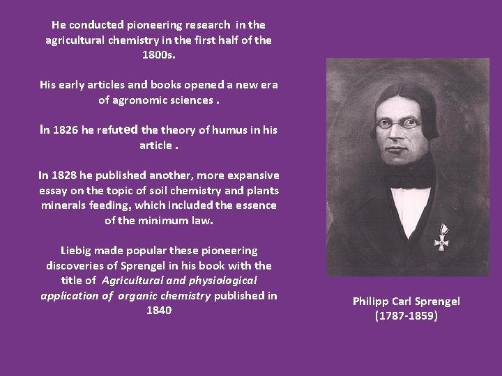 He conducted pioneering research in the agricultural chemistry in the first half of the