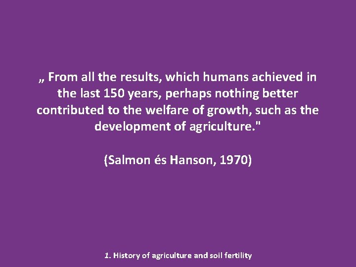 „ From all the results, which humans achieved in the last 150 years, perhaps