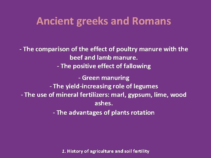 Ancient greeks and Romans - The comparison of the effect of poultry manure with