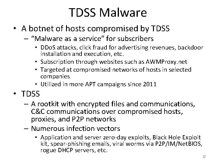 TDSS Malware • A botnet of hosts compromised by TDSS – “Malware as a