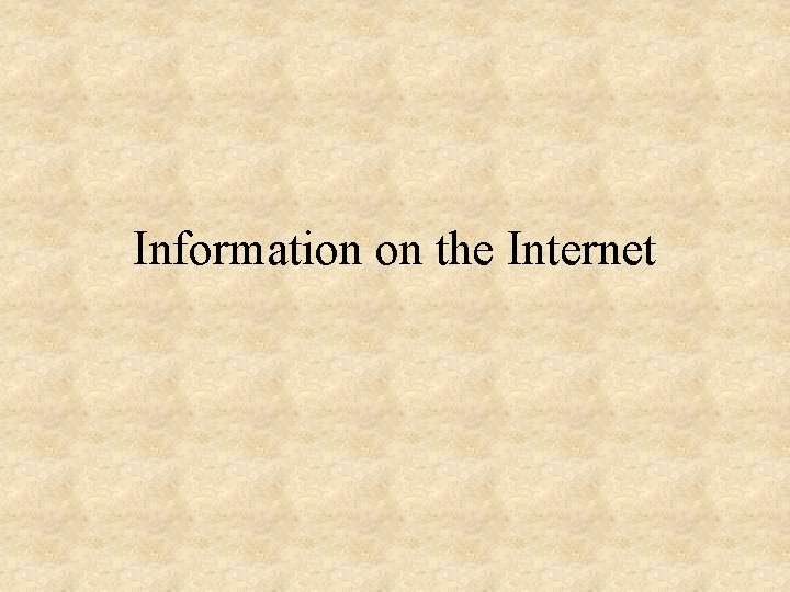 Information on the Internet 