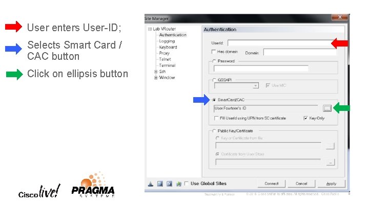 User enters User-ID; Selects Smart Card / CAC button Click on ellipsis button 9