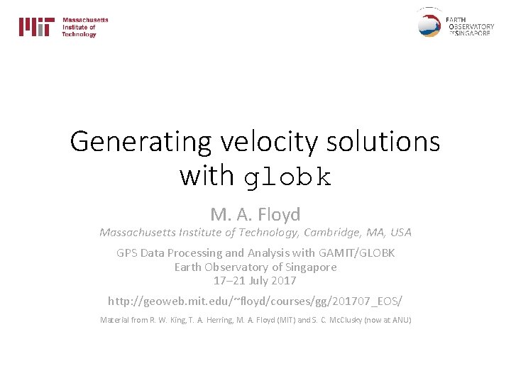 Generating velocity solutions with globk M. A. Floyd Massachusetts Institute of Technology, Cambridge, MA,
