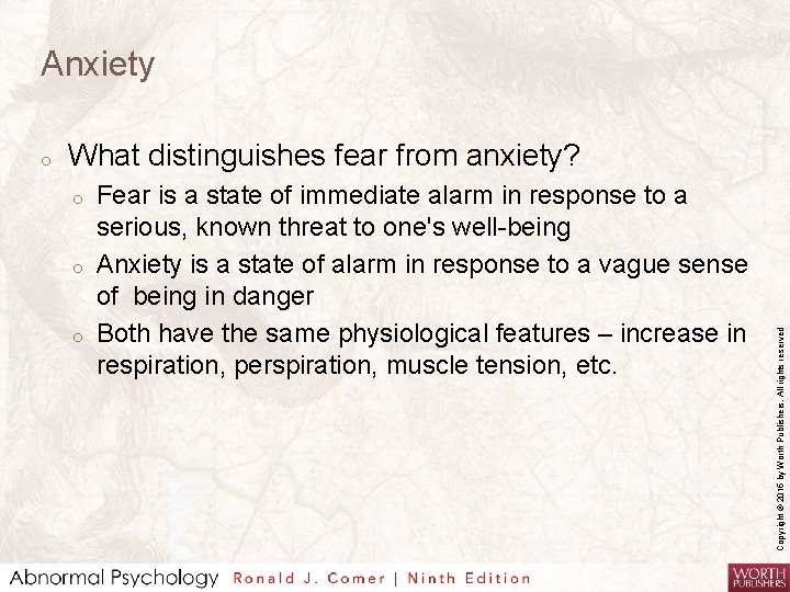 Anxiety What distinguishes fear from anxiety? o o o Fear is a state of
