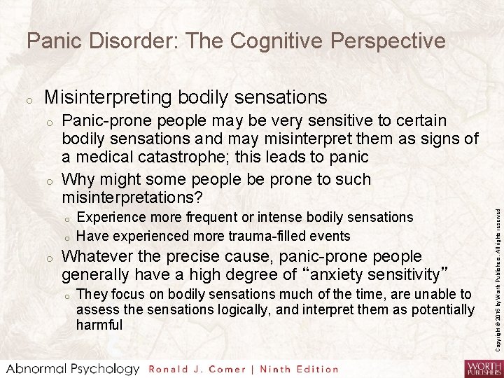Panic Disorder: The Cognitive Perspective Misinterpreting bodily sensations o o Panic-prone people may be