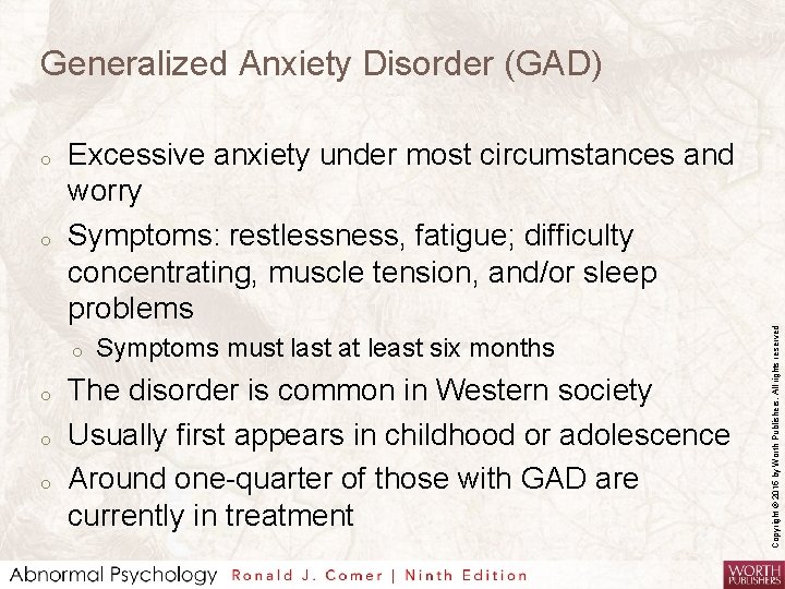 Generalized Anxiety Disorder (GAD) o Excessive anxiety under most circumstances and worry Symptoms: restlessness,