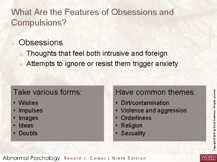 What Are the Features of Obsessions and Compulsions? Obsessions o o Thoughts that feel