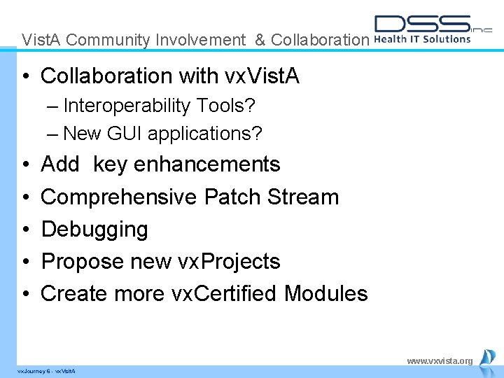 Vist. A Community Involvement & Collaboration • Collaboration with vx. Vist. A – Interoperability