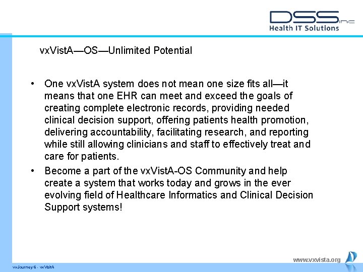 vx. Vist. A—OS—Unlimited Potential • One vx. Vist. A system does not mean one