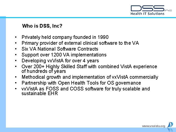 Who is DSS, Inc? • • • Privately held company founded in 1990 Primary