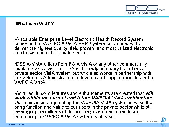 What is vx. Vist. A? • A scalable Enterprise Level Electronic Health Record System