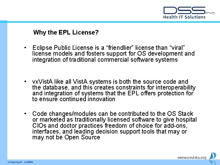 Why the EPL License? • Eclipse Public License is a “friendlier” license than “viral”