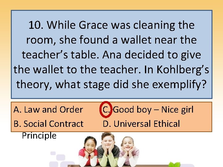 10. While Grace was cleaning the room, she found a wallet near the teacher’s