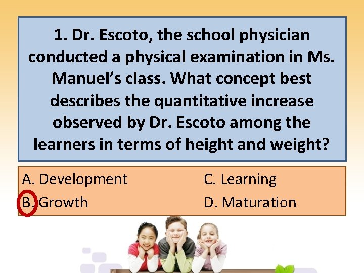 1. Dr. Escoto, the school physician conducted a physical examination in Ms. Manuel’s class. 1. Dr. Escoto, the school physician conducted a physical examination in Ms. Manuel’s class.