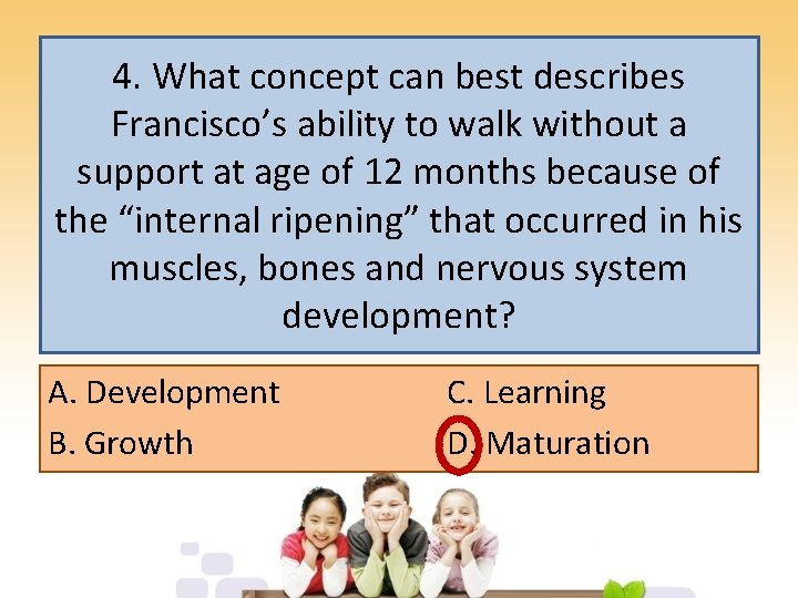 4. What concept can best describes Francisco’s ability to walk without a support at