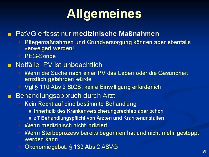 Allgemeines n Pat. VG erfasst nur medizinische Maßnahmen • Pflegemaßnahmen und Grundversorgung können aber