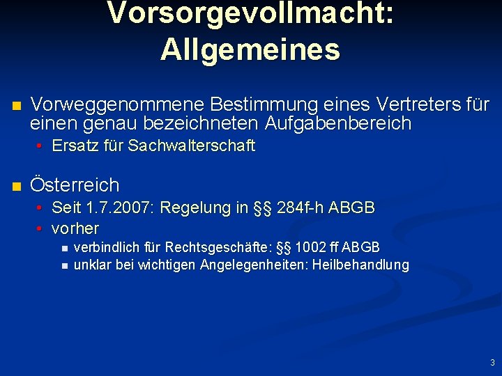 Vorsorgevollmacht: Allgemeines n Vorweggenommene Bestimmung eines Vertreters für einen genau bezeichneten Aufgabenbereich • Ersatz