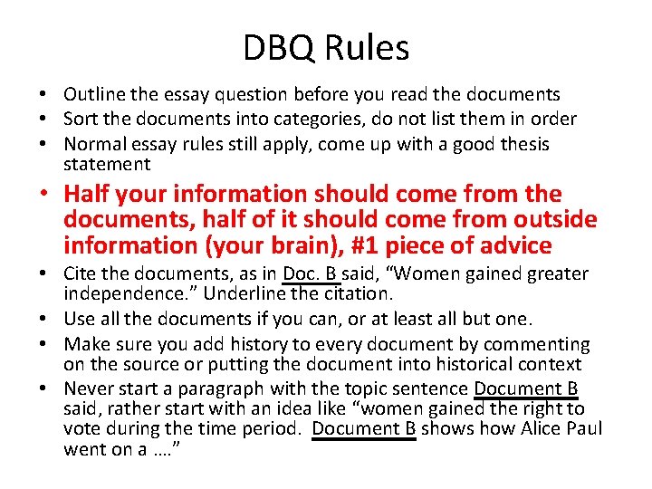 DBQ Rules • Outline the essay question before you read the documents • Sort