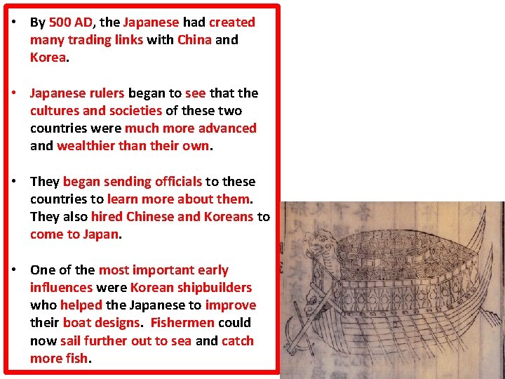  • By 500 AD, the Japanese had created many trading links with China