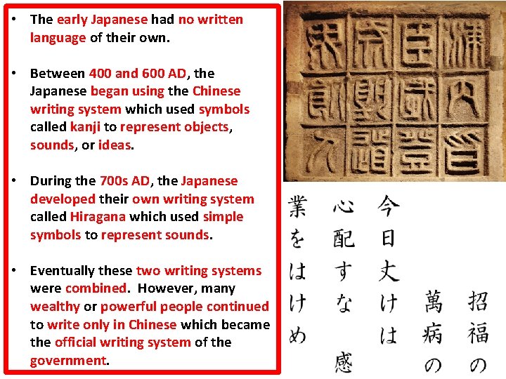  • The early Japanese had no written language of their own. • Between