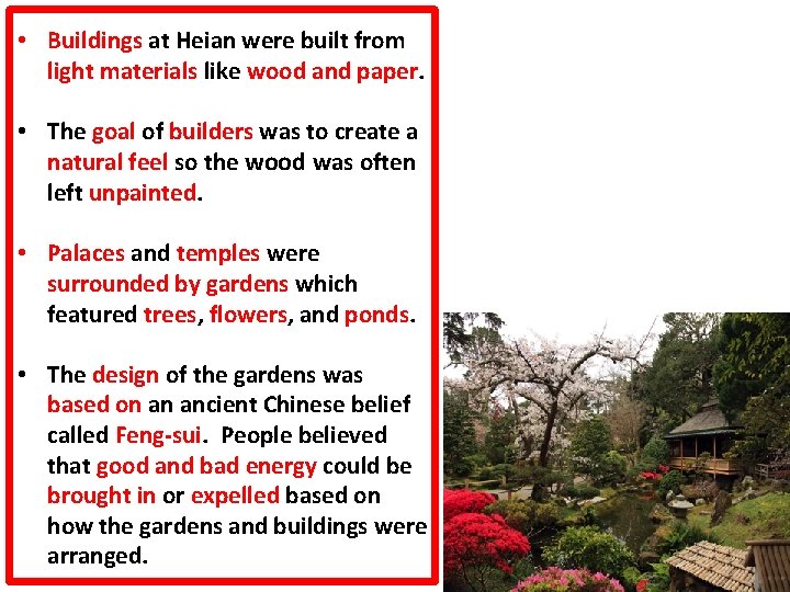  • Buildings at Heian were built from light materials like wood and paper.