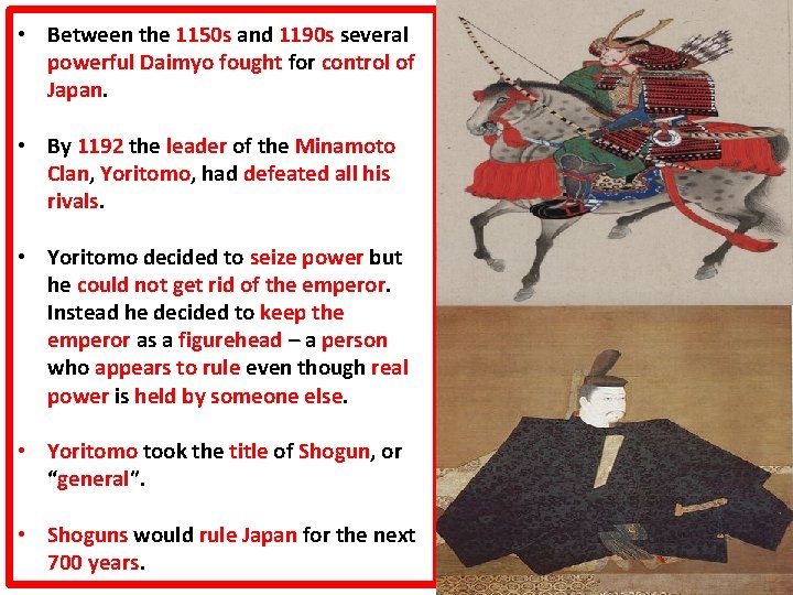  • Between the 1150 s and 1190 s several powerful Daimyo fought for