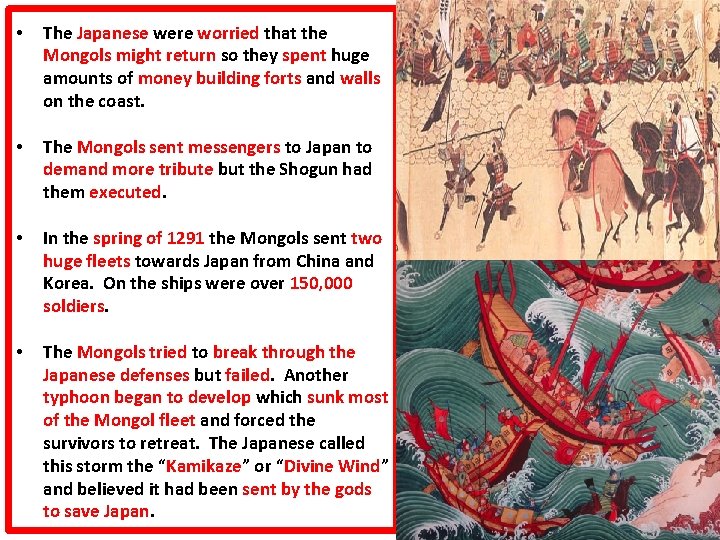  • The Japanese were worried that the Mongols might return so they spent