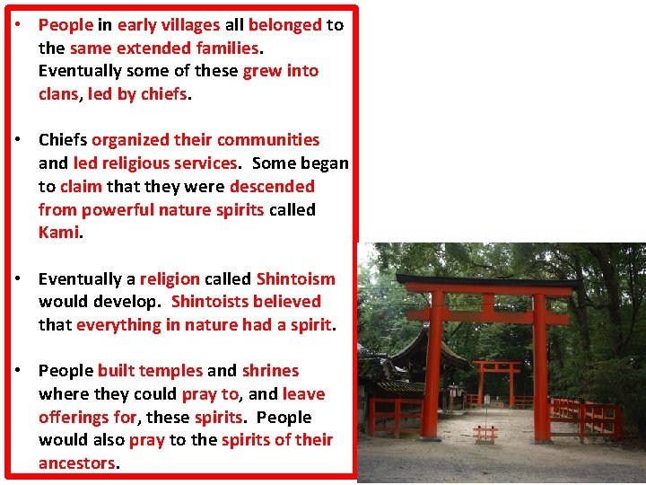  • People in early villages all belonged to the same extended families. Eventually