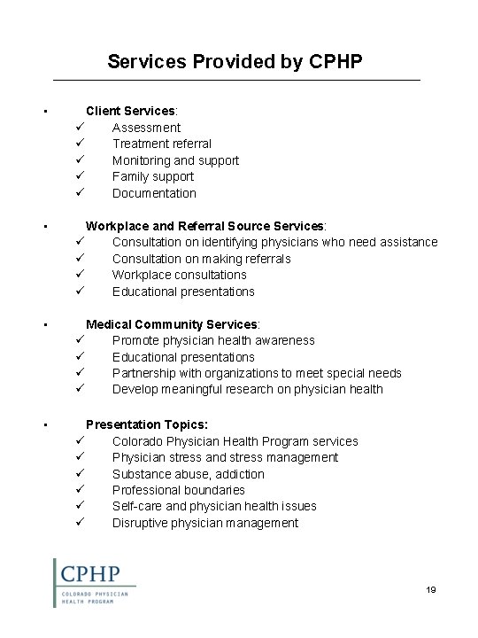 Services Provided by CPHP • Client Services: ü Assessment ü Treatment referral ü Monitoring