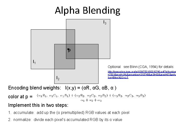 Alpha Blending I 3 p I 1 Optional: see Blinn (CGA, 1994) for details: