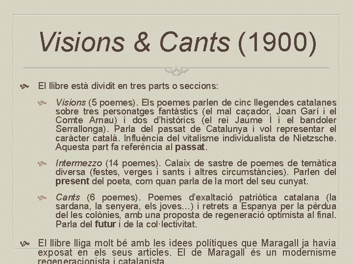 Visions & Cants (1900) El llibre està dividit en tres parts o seccions: Visions