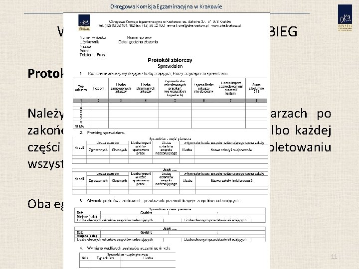 Okręgowa Komisja Egzaminacyjna w Krakowie Wydruki i protokoły z systemu OBIEG Protokół zbiorczy Należy