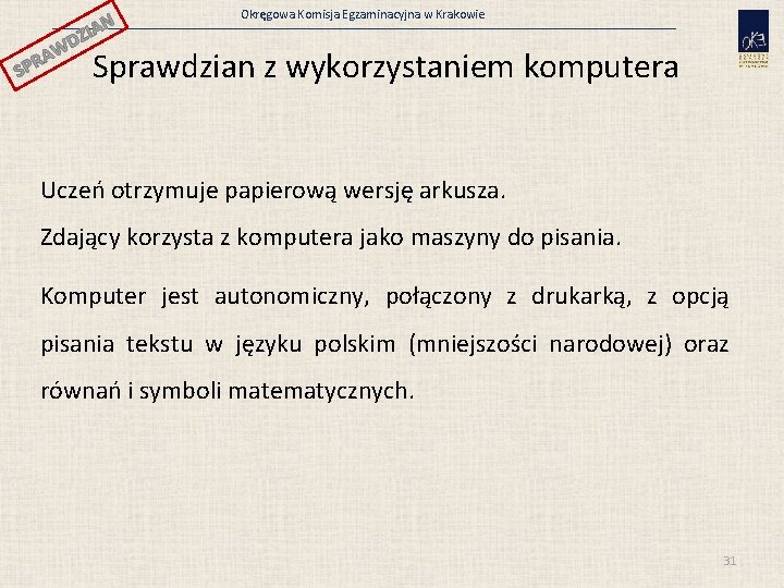 N ZIA SP WD A R Okręgowa Komisja Egzaminacyjna w Krakowie Sprawdzian z wykorzystaniem