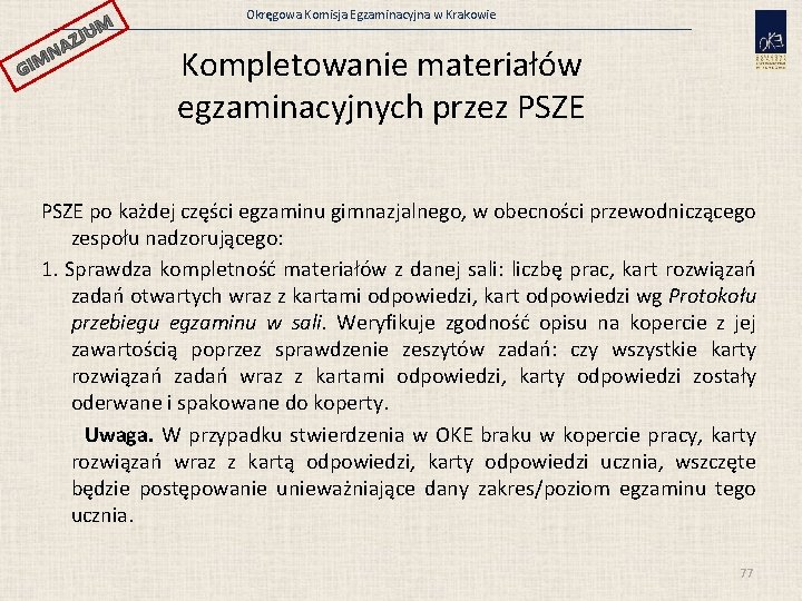 JUM GI AZ N M Okręgowa Komisja Egzaminacyjna w Krakowie Kompletowanie materiałów egzaminacyjnych przez