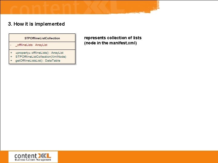 3. How it is implemented represents collection of lists (node in the manifest. xml)