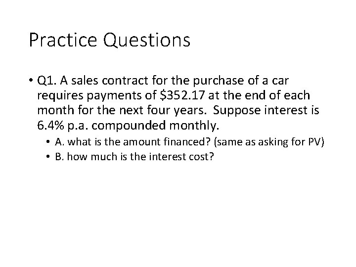 Practice Questions • Q 1. A sales contract for the purchase of a car