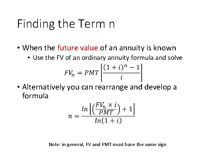 Finding the Term n • When the future value of an annuity is known
