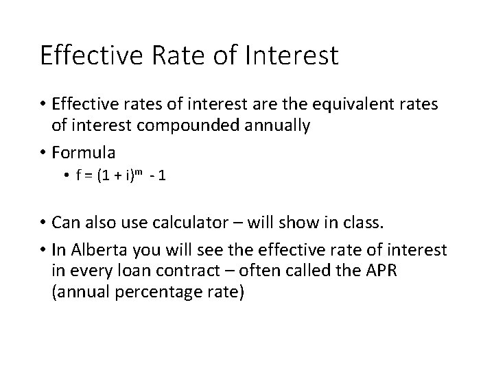 Effective Rate of Interest • Effective rates of interest are the equivalent rates of