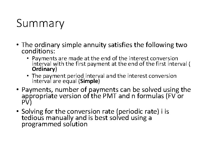 Summary • The ordinary simple annuity satisfies the following two conditions: • Payments are