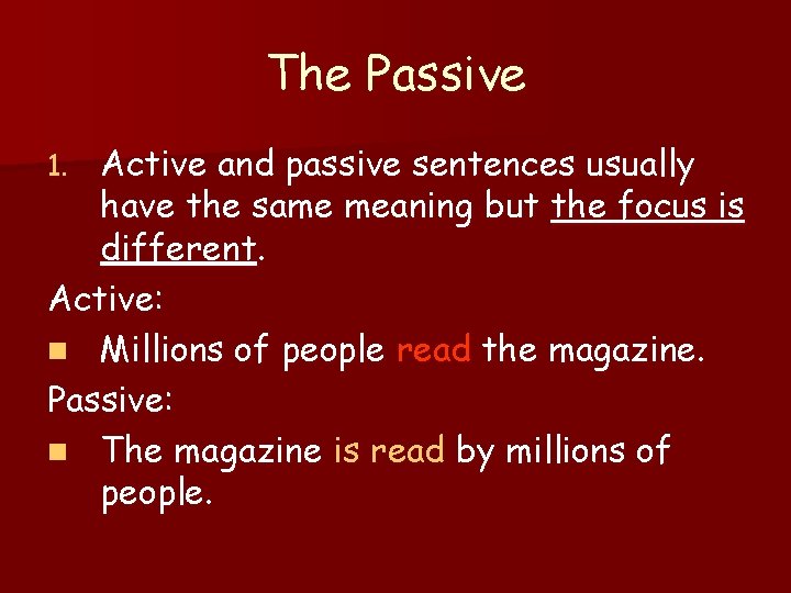 The Passive Active and passive sentences usually have the same meaning but the focus