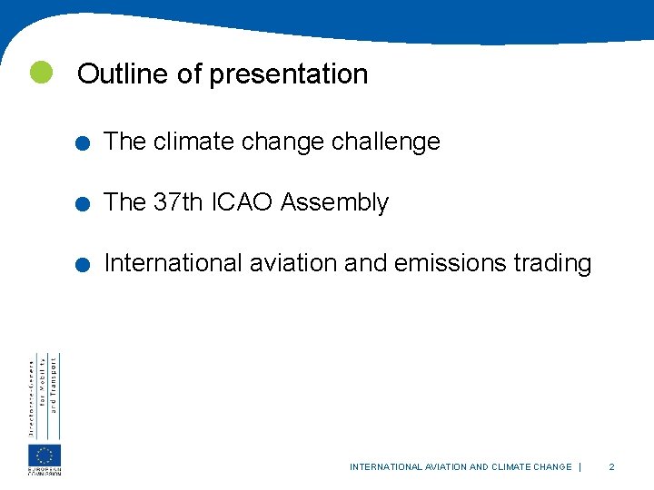  . . . Outline of presentation The climate change challenge The 37 th