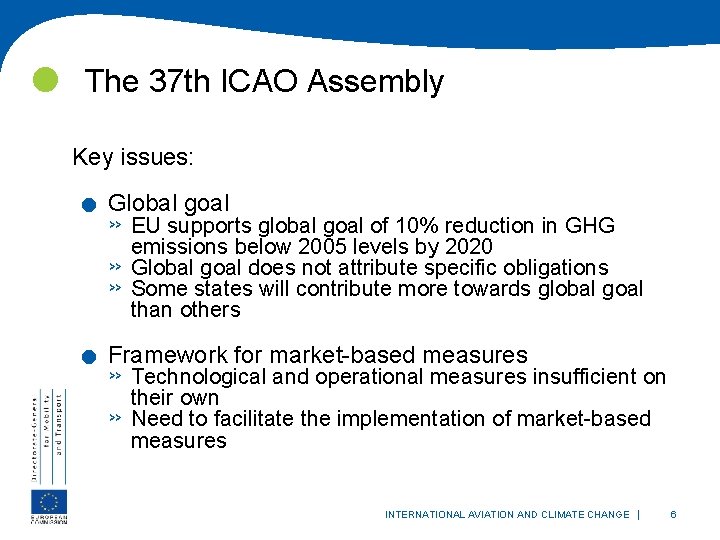  The 37 th ICAO Assembly . Key issues: . Global goal » EU