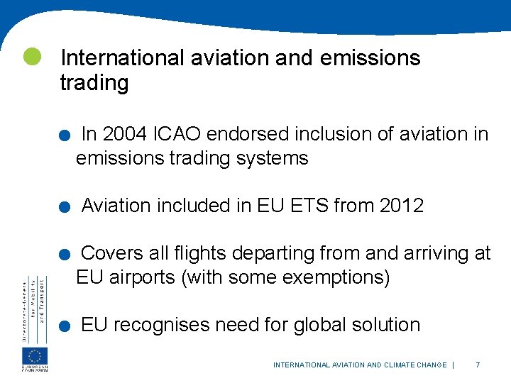  International aviation and emissions trading . . In 2004 ICAO endorsed inclusion of