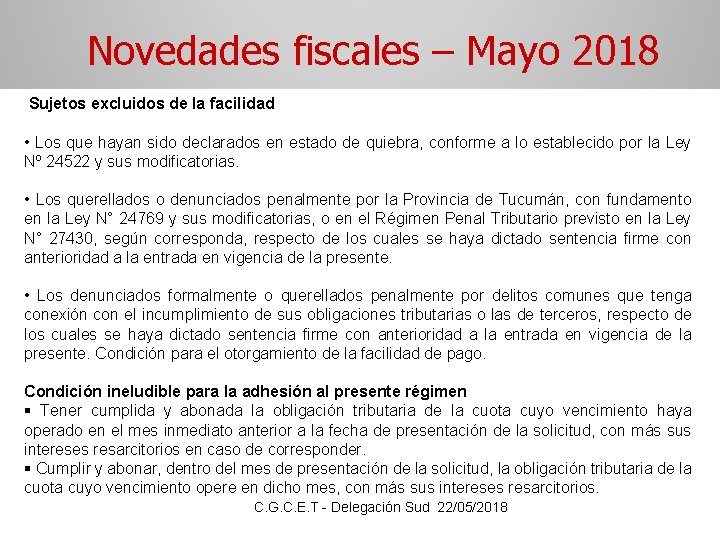 Novedades fiscales – Mayo 2018 Sujetos excluidos de la facilidad • Los que hayan