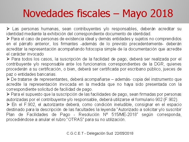 Novedades fiscales – Mayo 2018 Ø Las personas humanas, sean contribuyentes y/o responsables, deberán