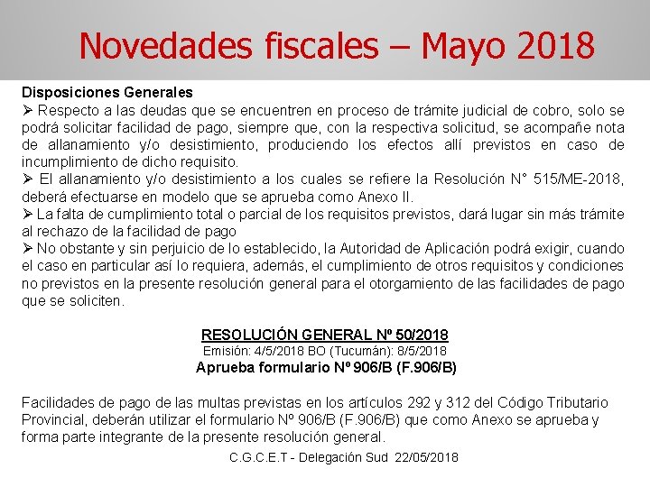 Novedades fiscales – Mayo 2018 Disposiciones Generales Ø Respecto a las deudas que se