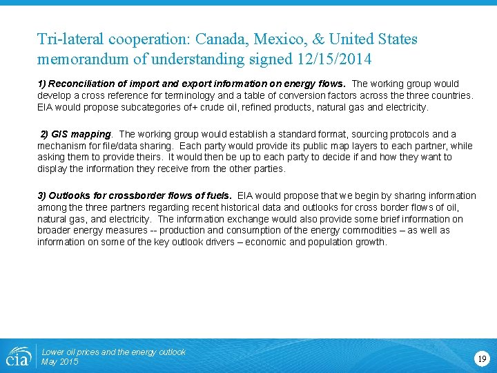 Tri-lateral cooperation: Canada, Mexico, & United States memorandum of understanding signed 12/15/2014 1) Reconciliation