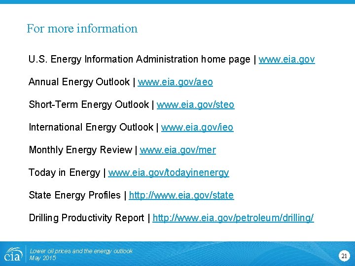 For more information U. S. Energy Information Administration home page | www. eia. gov